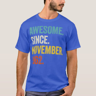 60 Years Old Awesome Since November 1962 60th Birt T-Shirt