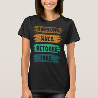 60 Years Old  Awesome Since October 1962 60th Birt T-Shirt