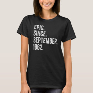 60 Years Old Epic Since September 1962 60th Birthd T-Shirt