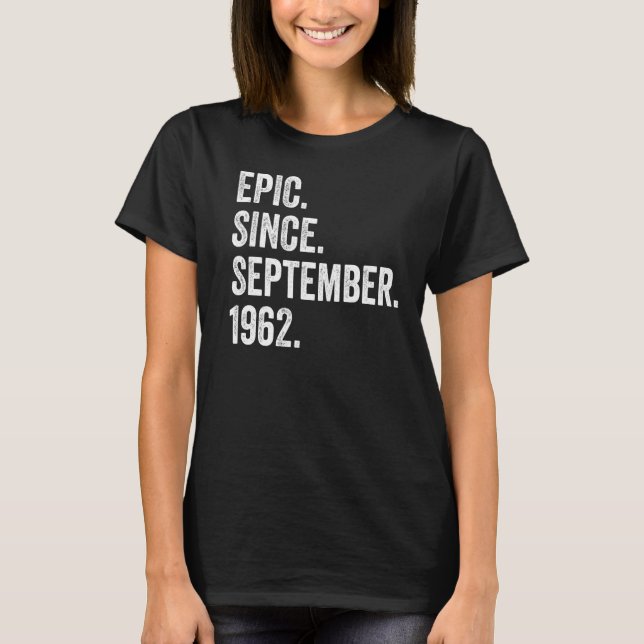 60 Years Old Epic Since September 1962 60th Birthd T-Shirt (Front)