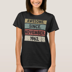 60 Years Old Funny Awesome Since November 1962 60t T-Shirt