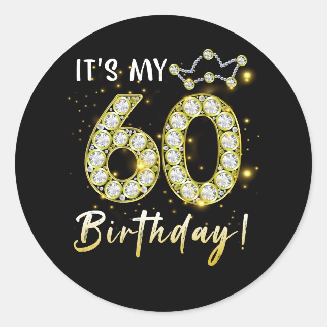 60 years old It_s my Birthday 60th Birthday Diamon Classic Round Sticker (Front)