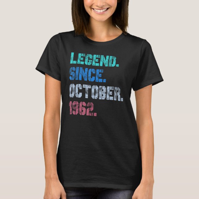60 Years Old  Legend Since October 1962 60th Birth T-Shirt (Front)