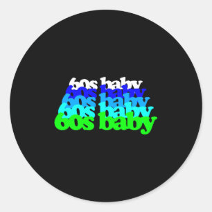 60s Baby 1960s Birthday Born Sixties Boomers Gen X Classic Round Sticker