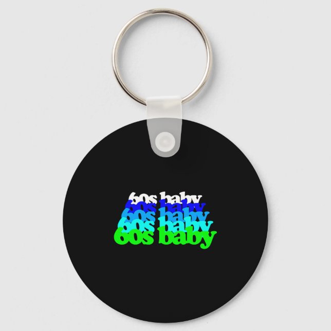 60s Baby 1960s Birthday Born Sixties Boomers Gen X Keychain (Front)
