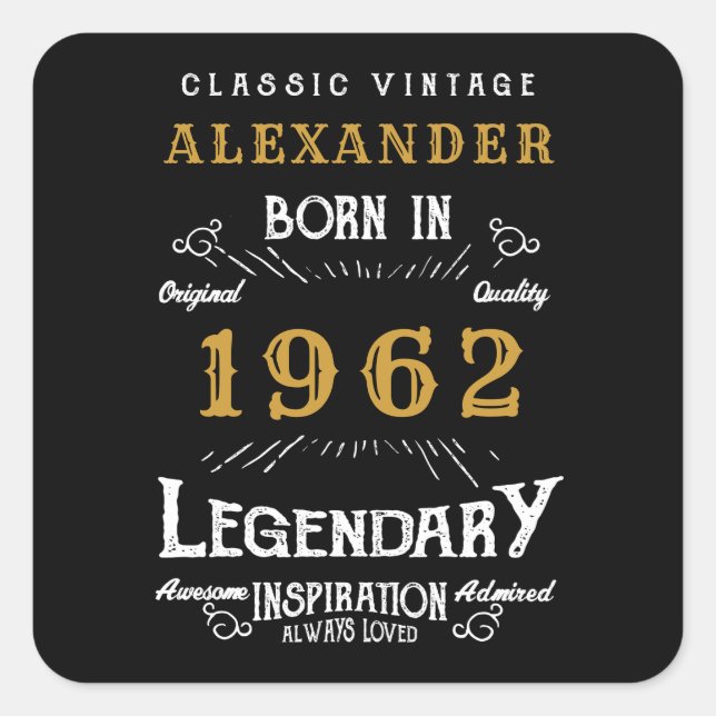 60th Birthday 1962 Add Name Legendary Black Gold Square Sticker (Front)