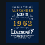 60th Birthday 1962 Add Name Legendary Blue Gold Poster<br><div class="desc">Personalized birthday add your name birthday poster. Edit the name and year with the template provided. More gifts and party supplies available with the "Legendary" design in the store.</div>