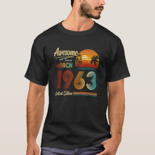 60th Birthday 60 Years Old Awesome Since March 196 T-Shirt