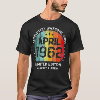 60th Birthday Absolutely Awesome Since April 1962  T-Shirt