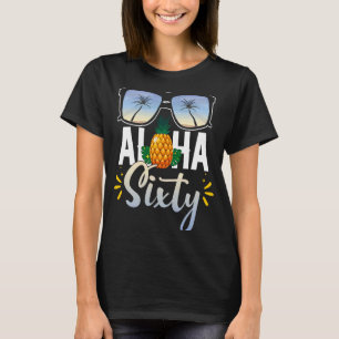 60th Birthday Aloha Sixty Beach Tropical Vacation  T-Shirt