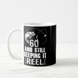 60th Birthday And Still Keeping It Reel Fishing Coffee Mug