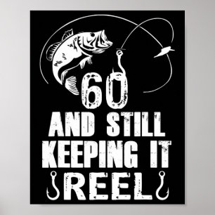 60th Birthday And Still Keeping It Reel Fishing Poster