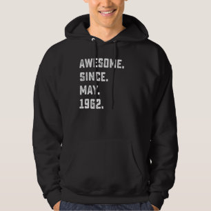 60th Birthday Awesome Since May 1962 60 Years Old Hoodie