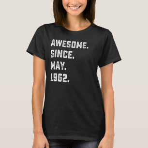 60th Birthday  Awesome Since May 1962 60 Years Old T-Shirt
