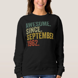 60th Birthday Awesome Since September 1962 60 Year Sweatshirt