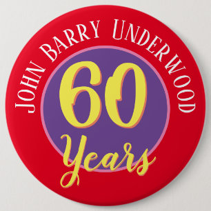 60th Birthday Badge to Personalise. 6 Inch Round Button