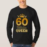 60th Birthday BIRTHDAY QUEEN Women Birthday T-Shirt<br><div class="desc">60th Birthday BIRTHDAY QUEEN Women Birthday</div>