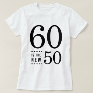 60th Birthday Black 60 is the new 50 T-Shirt