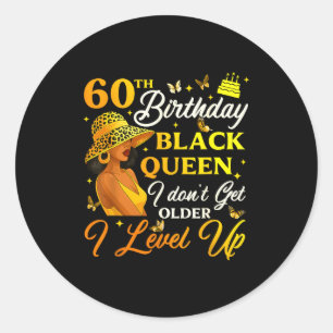 60th Birthday Black Queen Level Up Emwering For Wo Classic Round Sticker