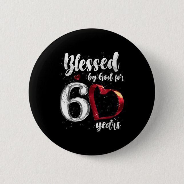 60th Birthday Blessed By God For 60 Years Birthday 2 Inch Round Button (Front)