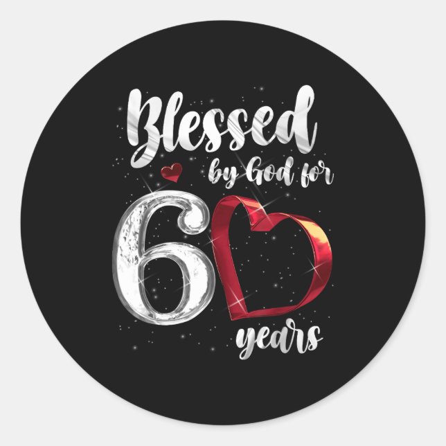 60th Birthday Blessed By God For 60 Years Birthday Classic Round Sticker (Front)