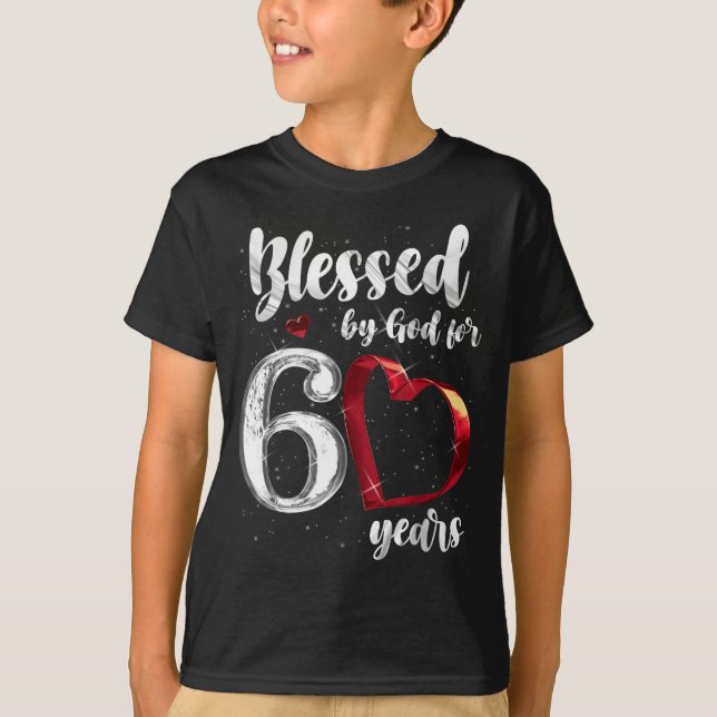60th Birthday Blessed By God For 60 Years Birthday T-Shirt (Front)