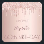 60th birthday blush rose gold glitter drips name square sticker<br><div class="desc">A sticker for a girly and glamorous 60th birthday party. A faux rose gold metallic looking background with an elegant faux rose gold glitter drips, paint drip look. The text: The name is written in dark rose gold with a large modern hand lettered style script. Template for name, age 60...</div>