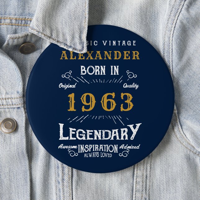 60th Birthday Born 1963 Add Name Blue Gold Legend 6 Inch Round Button (In Situ)