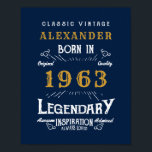 60th Birthday Born 1963 Add Name Legend Blue Gold Poster<br><div class="desc">Personalized birthday poster add your name and year. Edit the name and year with the template provided. A wonderful custom blue birthday design. More gifts and party supplies available with the "Legendary" design in the store.</div>