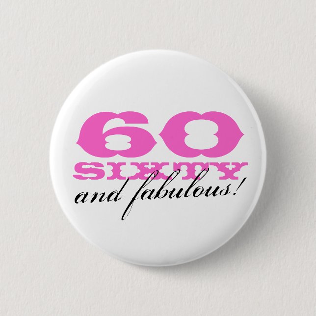 60th birthday button for women | 60 and fabulous! (Front)
