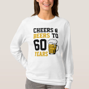60th Birthday Cheers & Beers to 60 Years  T-Shirt