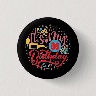 60th Birthday Cool Retro It's My 60th Birthday 1 Inch Round Button