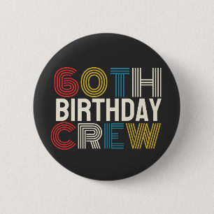 60th Birthday Crew 2 Inch Round Button