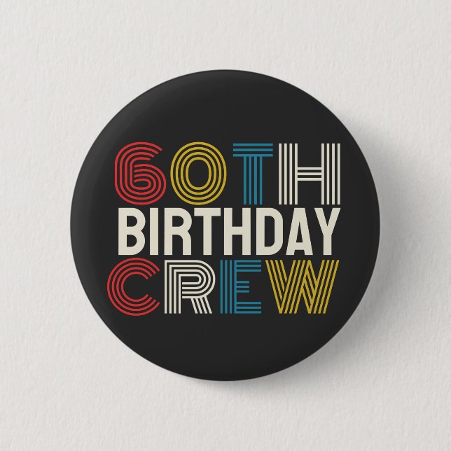 60th Birthday Crew 2 Inch Round Button (Front)