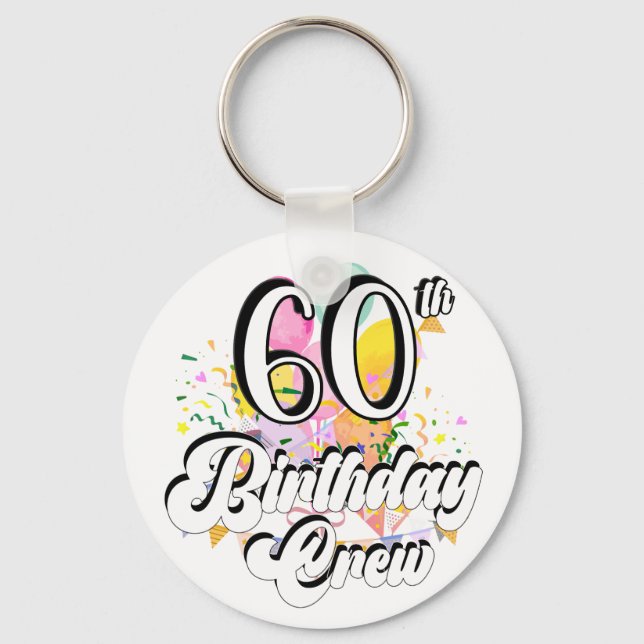 60th Birthday Crew 60 Party Crew Button Keychain (Front)