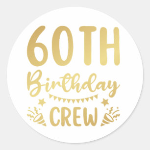 60th Birthday Crew 60 Party Crew Classic Round Sticker