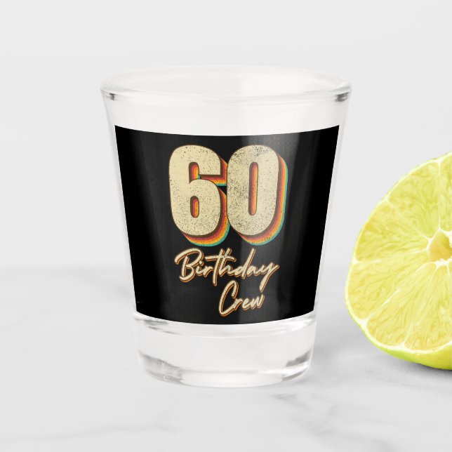 60th Birthday Crew 60 Party Crew Shot Glass (Front)
