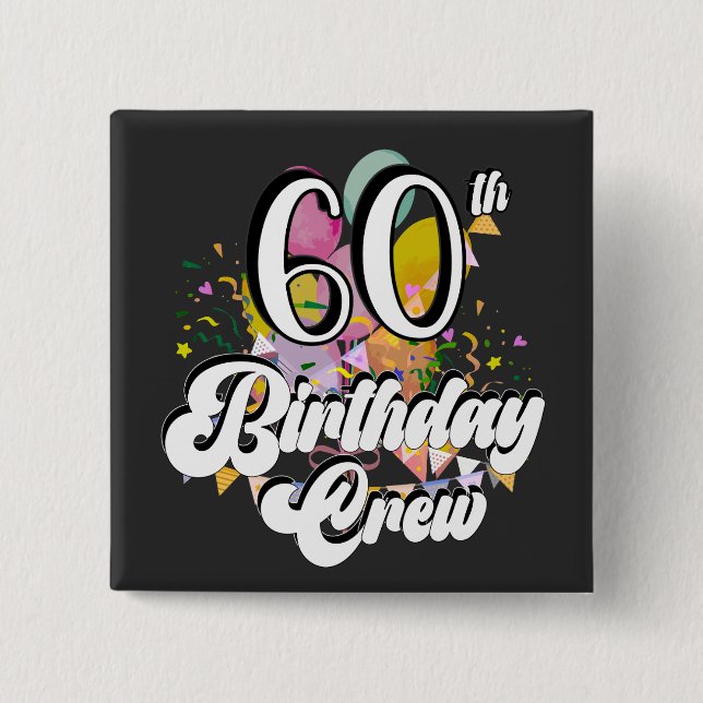 60th Birthday Crew 60 Party Crew Square 2 Inch Square Button (Front)