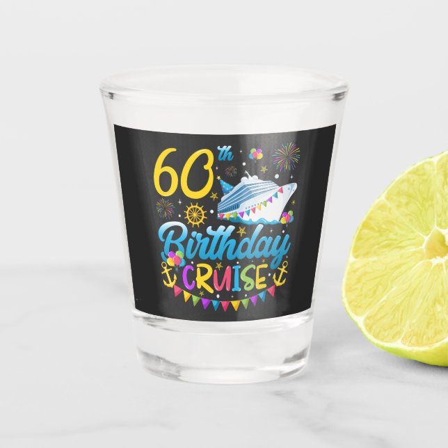 60th Birthday Cruise B-Day Party Shot Glass (Front)