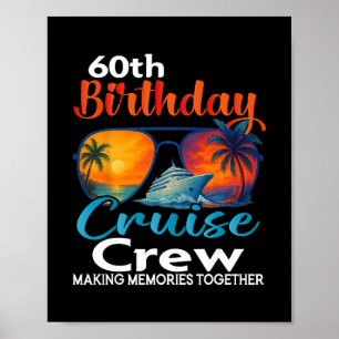 60th Birthday Cruise Crew Friends Family Vacation  Poster