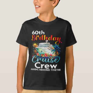 60th Birthday Cruise Crew Friends Family Vacation  T-Shirt