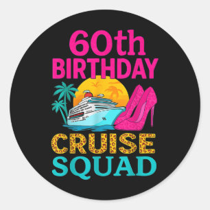 60th Birthday Cruise Squad 60 Years Old Vacation P Classic Round Sticker