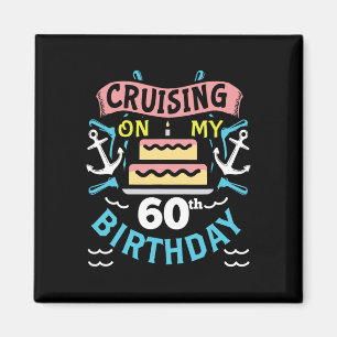 60th Birthday Cruise Vacation Gift Men Women Birth Magnet