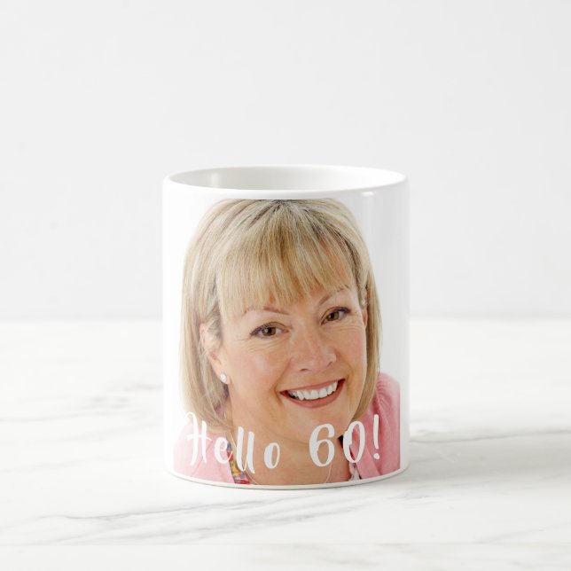 60th birthday custom photo hello 60 woman coffee mug (Center)