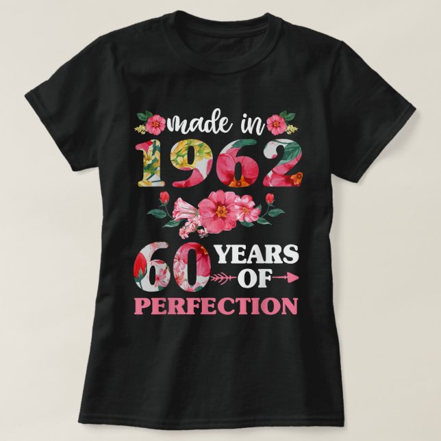60th Birthday  For Women Made in 1962 60 Of Perfec T-Shirt (Design Front)