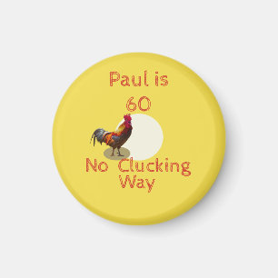 60th Birthday fun  Chicken or Rooster Magnet