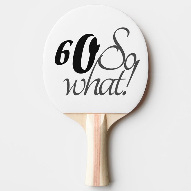 60th Birthday Funny Inspirational Quote Typography Ping Pong Paddle (Front)