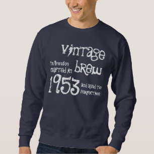 60th Birthday Gift 1953 Vintage Brew Name For Him Sweatshirt