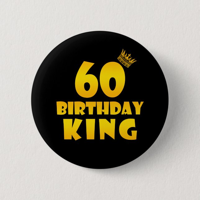 60th birthday Gift for 60 years old Birthday King 2 Inch Round Button (Front)