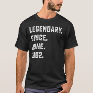 60th Birthday Gift Legendary Since June 1962 60 Ye T-Shirt
